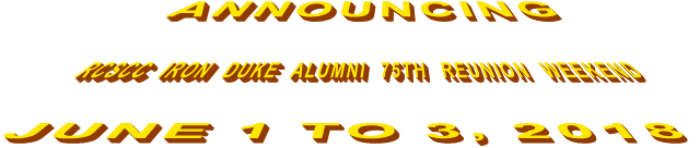 ANNOUNCING   RCSCC   IRON   DUKE   ALUMNI   75TH   REUNION   WEEKEND    JUNE 1 TO 3, 2018
